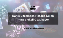 Bahis Sitesinden Hesaba Gelen Para Blokeli Gözüküyor